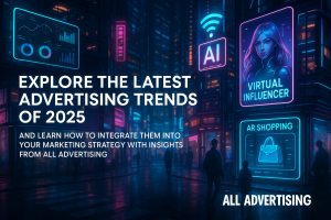 Explore the latest advertising trends of 2025 and learn how to integrate them into your marketing strategy with insights from All Advertising.